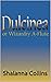 Dulcinea: or Wizardry A-Flute