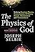 The Physics of God: Unifyin...