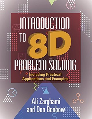 Introduction to 8D Problem Solving: Including Practical Applications and Examples (Kindle Edition)
