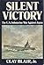 Silent Victory by Clay Blair Jr.