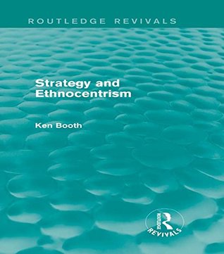 Strategy and Ethnocentrism (Routledge Revivals)
