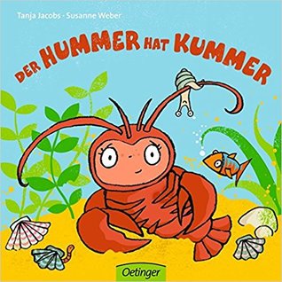 Der Hummer hat Kummer (Board book)