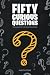 Fifty Curious Questions: Pabulum for the Enquiring Mind