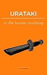 Urataki or the Human Mushang