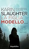 La figlia modello by Karin Slaughter