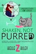 Shaken, Not Purred