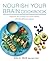 Nourish Your Brain Cookbook: Discover how to keep your brain healthy with 60 delicious recipes