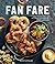 Fan Fare: Game Day Recipes for Delicious Finger Foods, Drinks & More