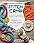 Stitch Camp: 18 Crafty Proj...