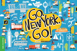 Go, New York, Go!: Explore NYC With Sound, Rhythm, and Play (Board Book)