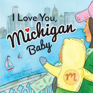 I Love You, Michigan Baby: A Keepsake Michigan Board Book for Babies