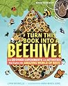 Turn This Book Into a Beehive! by Lynn Brunelle
