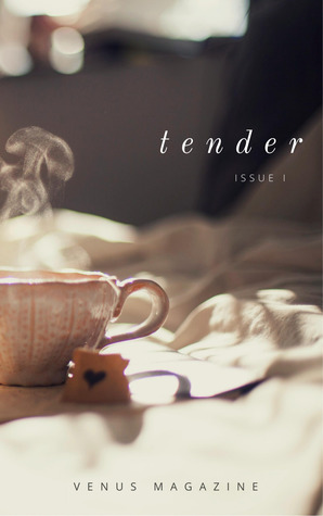 Tender — Issue I, Venus Magazine