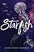 Starfish by Akemi Dawn Bowman