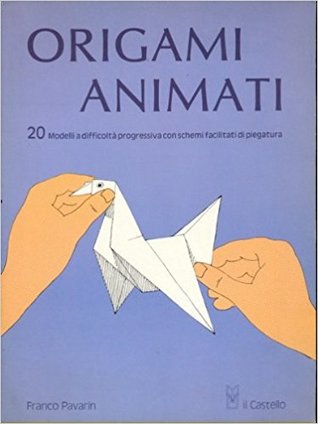 Origami animati : 20 modelli a difficolta progressiva con schemi facilitati di piegatura (Paperback)