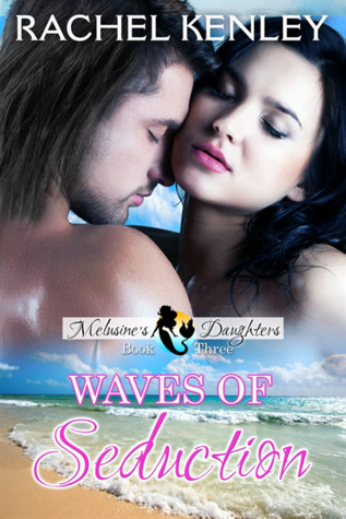 Waves of Seduction (Melusine’s Daughters #3)