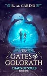 The Gates of Golorath by R.M. Garino