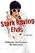 Stark Raving Elvis