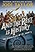 And the Rest Is History (Th...
