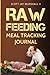 Raw Feeding Meal Tracking Journal by Scott Jay Marshall II