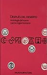 Después del desierto: Antología del nuevo cuento regiomontano Después del desierto: Antología del nuevo cuento regiomontano