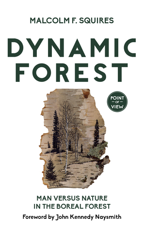 Dynamic Forest: Man Versus Nature in the Boreal Forest (Point of View Book 7)