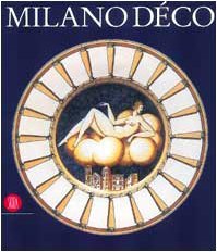 Milano déco: La fisionomia della città negli anni Venti (Unknown Binding)