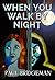 When You Walk By Night