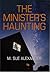 The Minister's Haunting by M. Sue Alexander