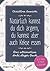 Natürlich kannst du dich ärgern, du kannst aber auch Kekse essen: Das ultimative Anti-Ärger-Buch