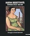 Nuova oggettività: Germania e Italia 1920-1939: omaggio a Emilio Bertonati