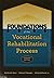 Foundations of the Vocational Rehabilitation Process