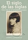 Book cover for El siglo de las siglas: Una odisea familiar en la Europa del siglo XX (Spanish Edition)