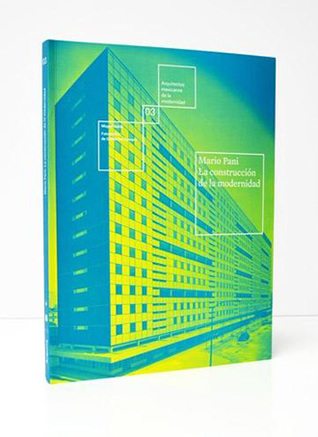 Mario Pani: la construcción de la modernidad