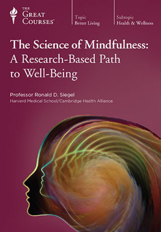 A Research-Based Path to Well-Being  - Ronald D. Siegel, Psy.D.
