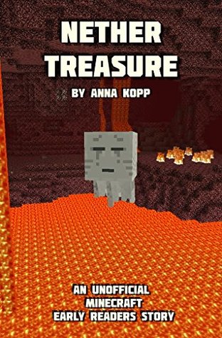Nether Treasure (Unofficial Minecraft Early Reader Stories, #3)