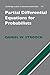Partial Differential Equations for Probabilists (Cambridge Studies in Advanced Mathematics Book 112)