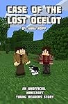 Case of the Lost Ocelot (An Unofficial Minecraft Young Readers Story)