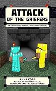 Attack of the Griefers: An Unofficial Minecraft Glitcher Novel