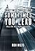 Sometimes You Follow; Sometimes You Lead: How Do You Define Success?