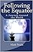 Following the Equator: A Journey Around the World