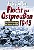 Flucht aus Ostpreußen 1945....