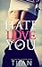 Hate To Love You