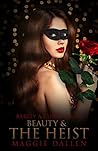 Beauty & the Heist by Maggie Dallen