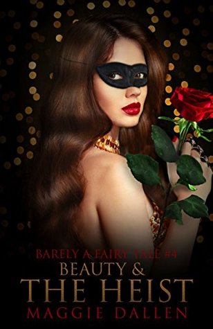 Beauty & the Heist (Barely a Fairy Tale, #4)