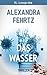 Das Wasser by Anna Engel
