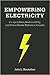 Empowering Electricity: Co-operatives, Sustainability, and Power Sector Reform in Canada (Sustainability and the Environment)
