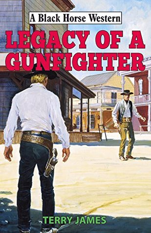 Legacy of a Gunfighter (Black Horse Western)