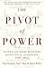 The Pivot of Power