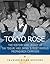 Tokyo Rose by Charles River Editors